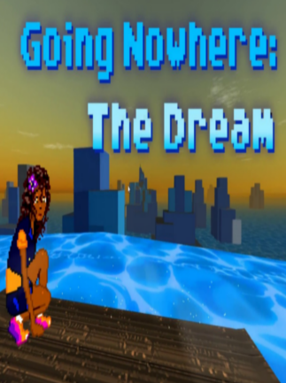 Going Nowhere: The Dream Steam Key GLOBAL Going Nowhere: The Dream Steam Key GLOBAL
